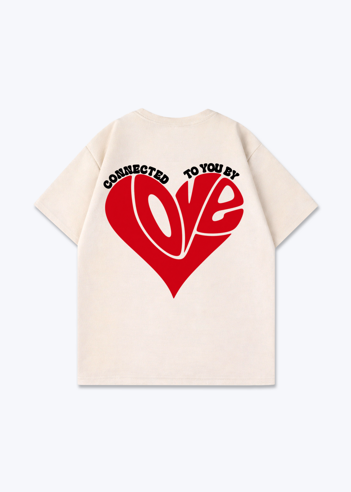 CONNECTED TO YOU BY LOVE - Beige Back (Designed)
