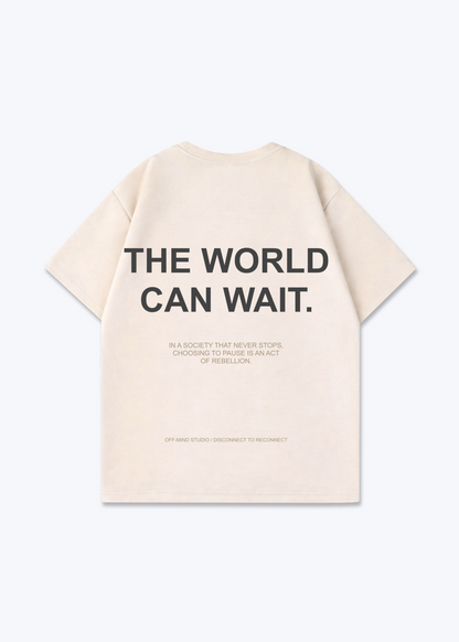 THE WORLD CAN WAIT - Beige Back (Designed)