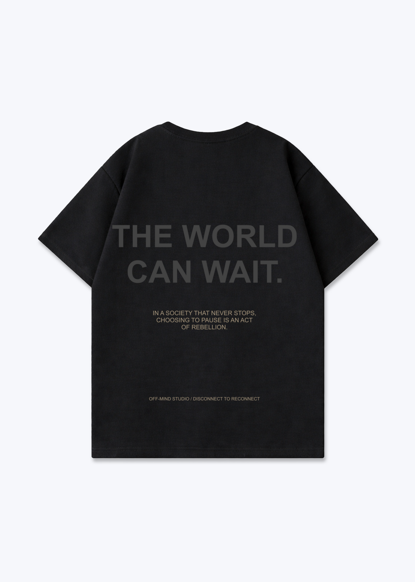 THE WORLD CAN WAIT - Black Back (Designed)