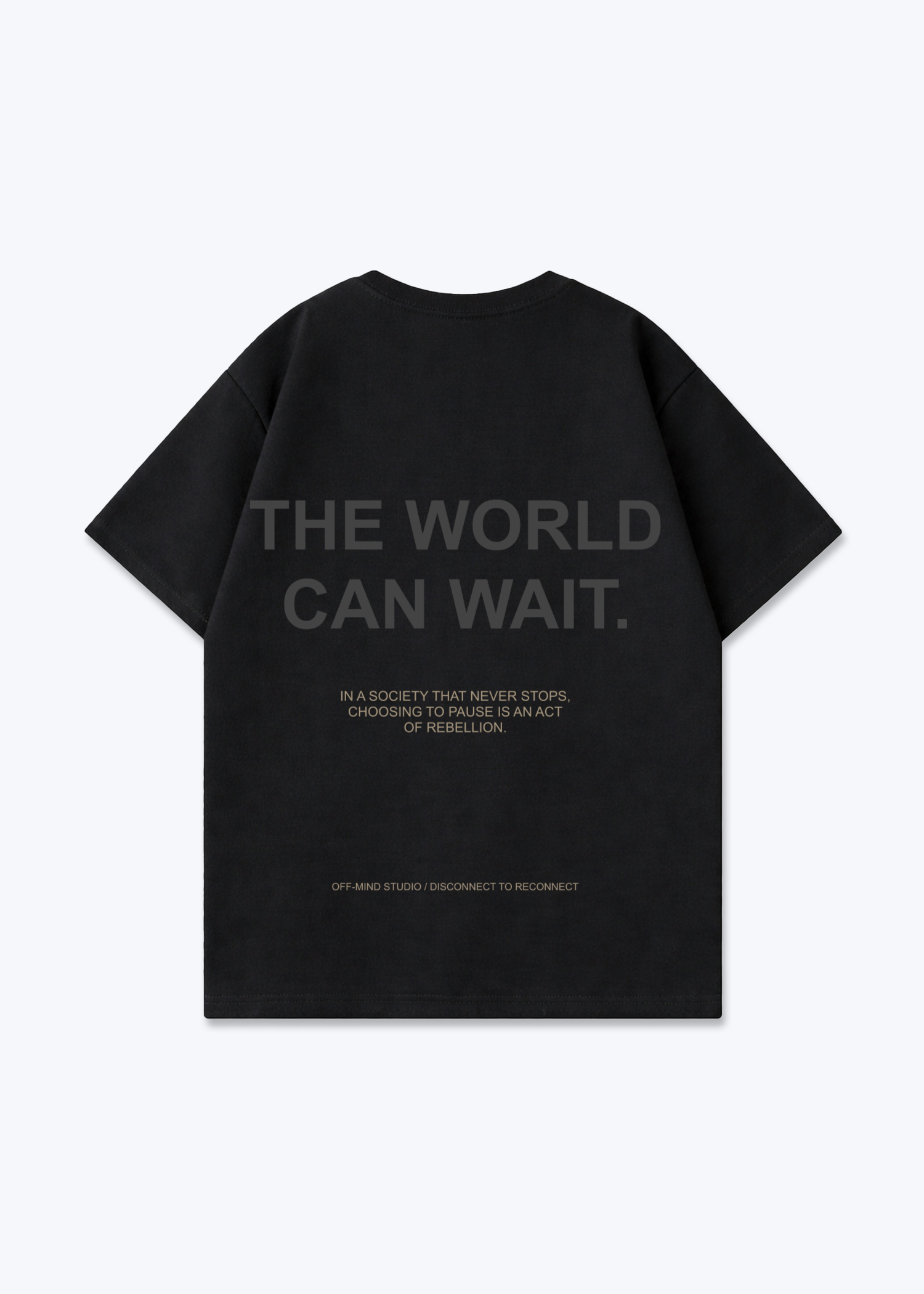 THE WORLD CAN WAIT - Black Back (Designed)