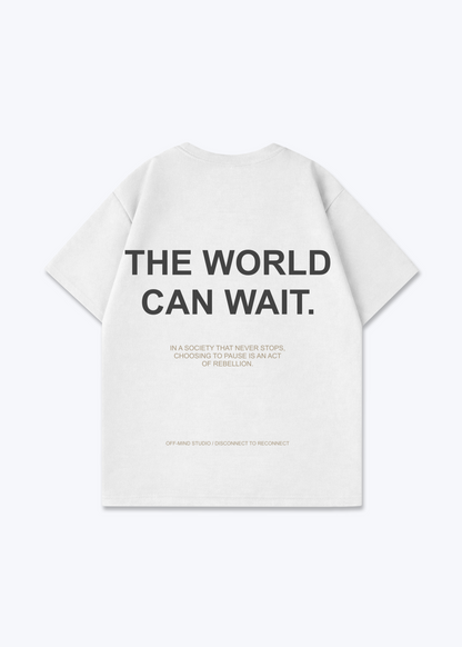 THE WORLD CAN WAIT - White Back (Designed)