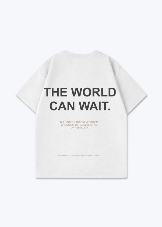 THE WORLD CAN WAIT - White Back (Designed)