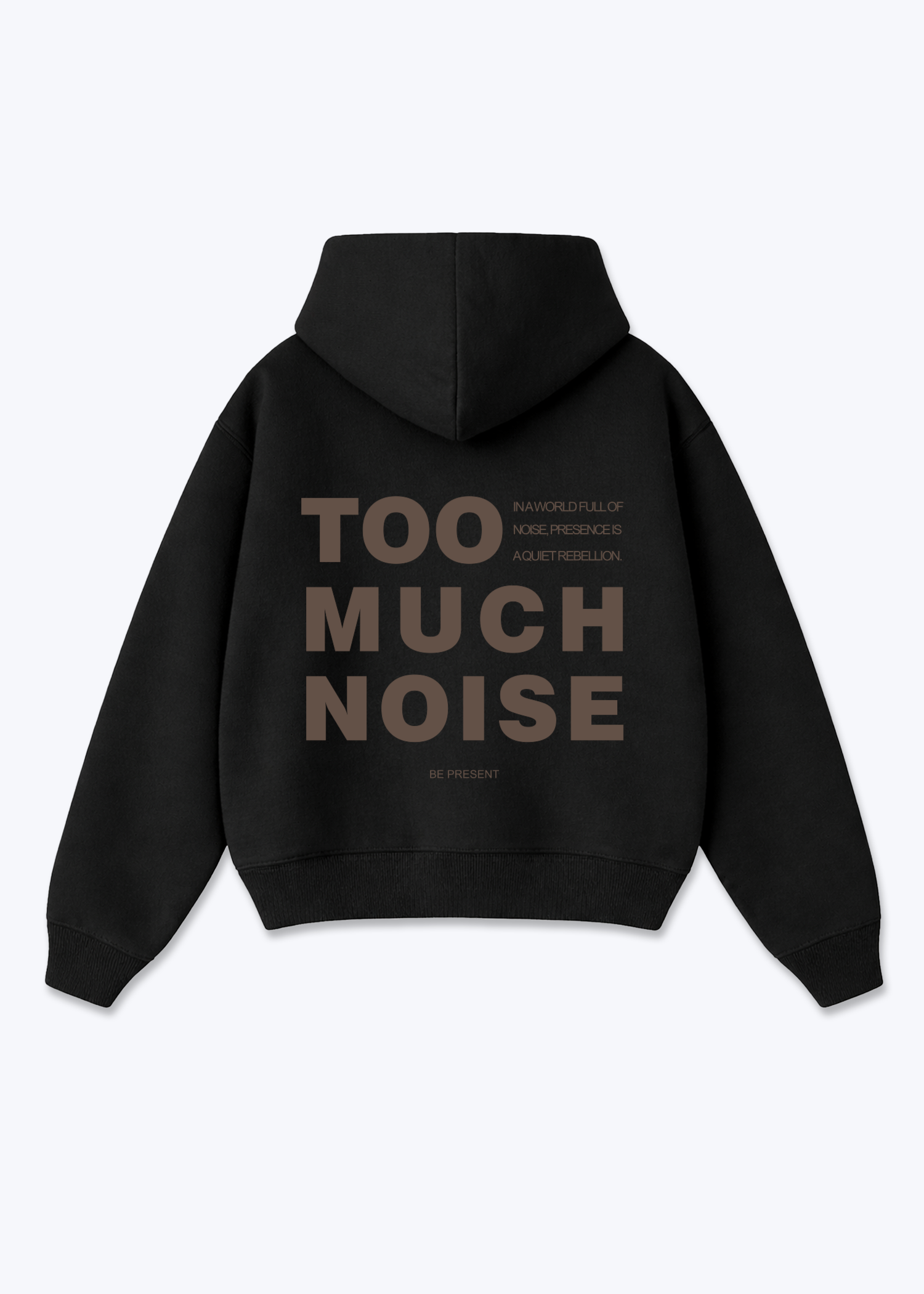 TOO MUCH NOISE - Black Back (Designed)