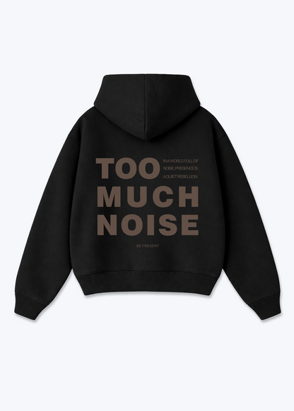 TOO MUCH NOISE - Black Back (Designed)