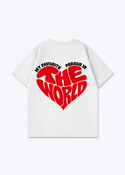 MY FAVORITE PERSON IN THE WORLD - White Back (Designed)